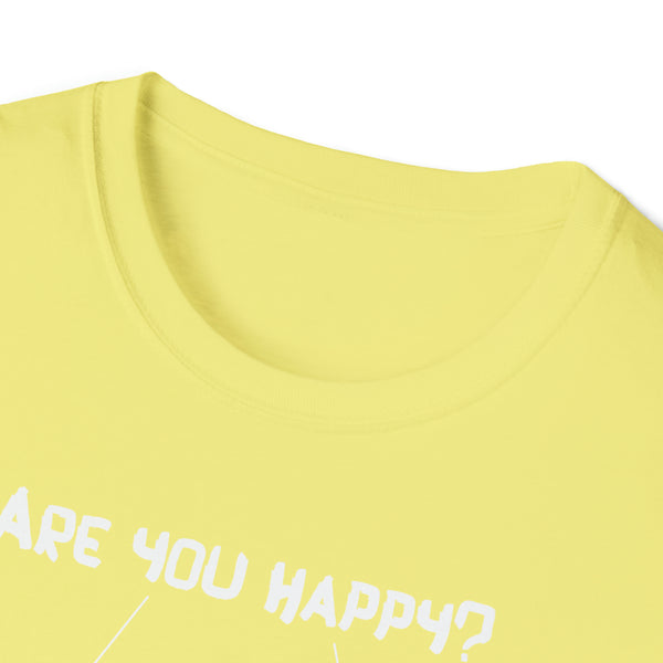 Are You Happy Unisex Jersey Short Sleeve Tee