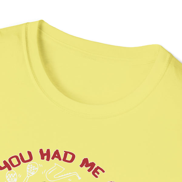 You Had Me Salsa Unisex Softstyle T-Shirt