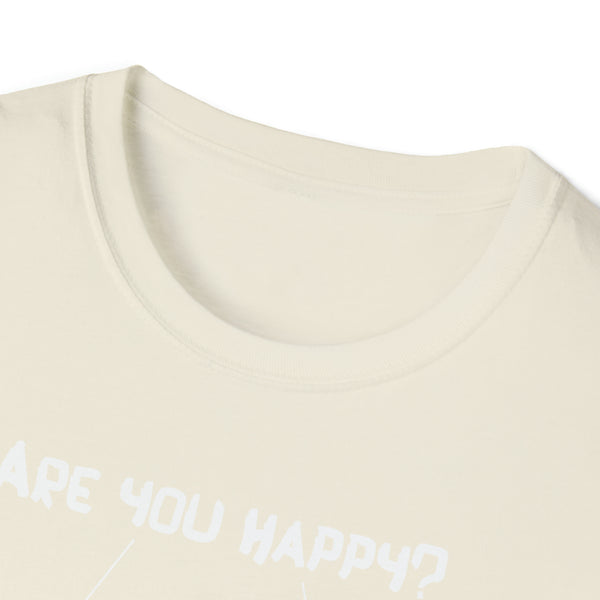 Are You Happy Unisex Jersey Short Sleeve Tee