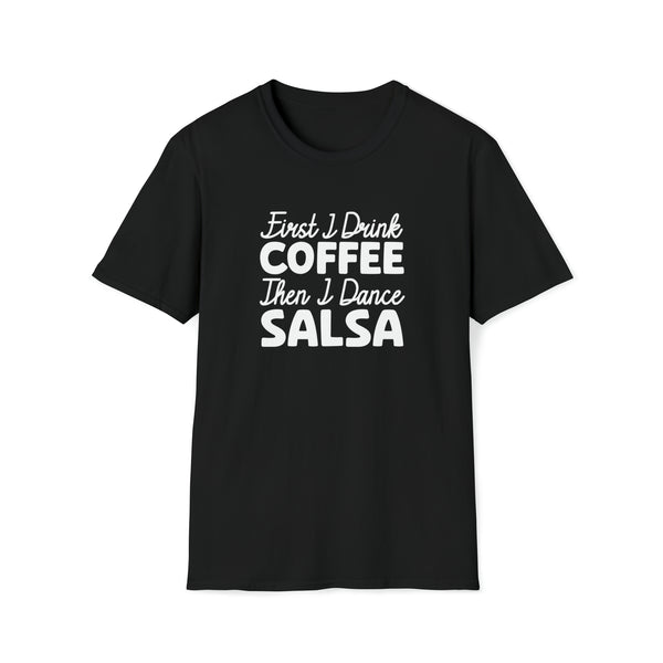 First Coffee Then Salsa Unisex Softstyle T-Shirt