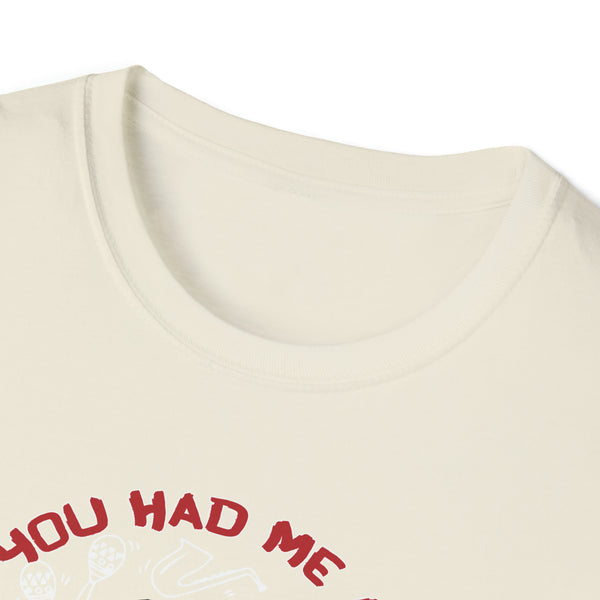 You Had Me Salsa Unisex Softstyle T-Shirt