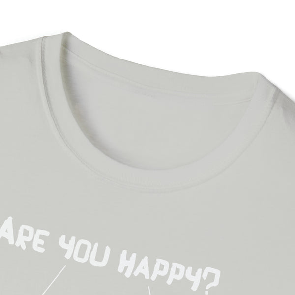 Are You Happy Unisex Jersey Short Sleeve Tee