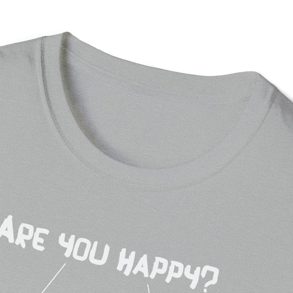 Are You Happy Unisex Jersey Short Sleeve Tee