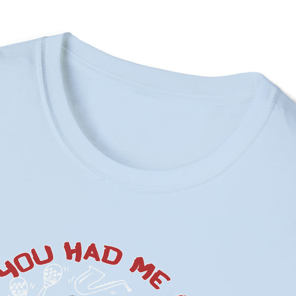 You Had Me Salsa Unisex Softstyle T-Shirt