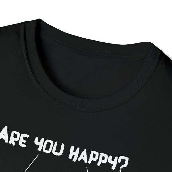 Are You Happy Unisex Jersey Short Sleeve Tee