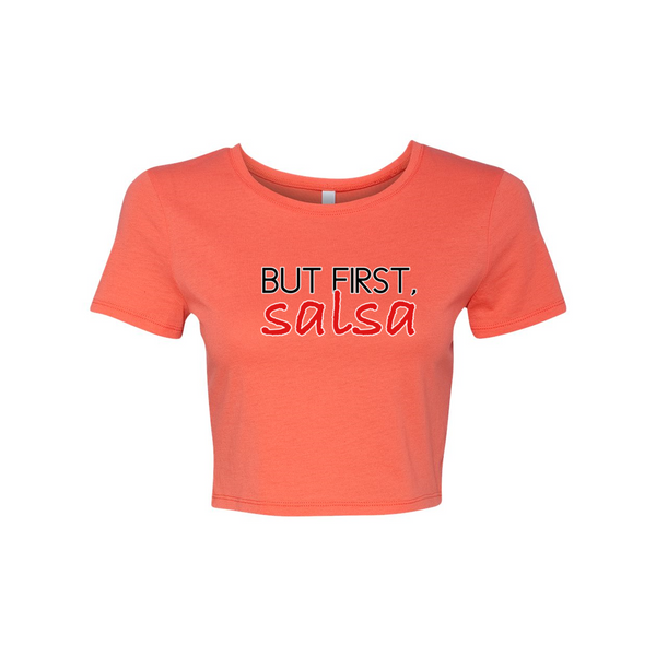 But First, Salsa Woman's Crop Tee